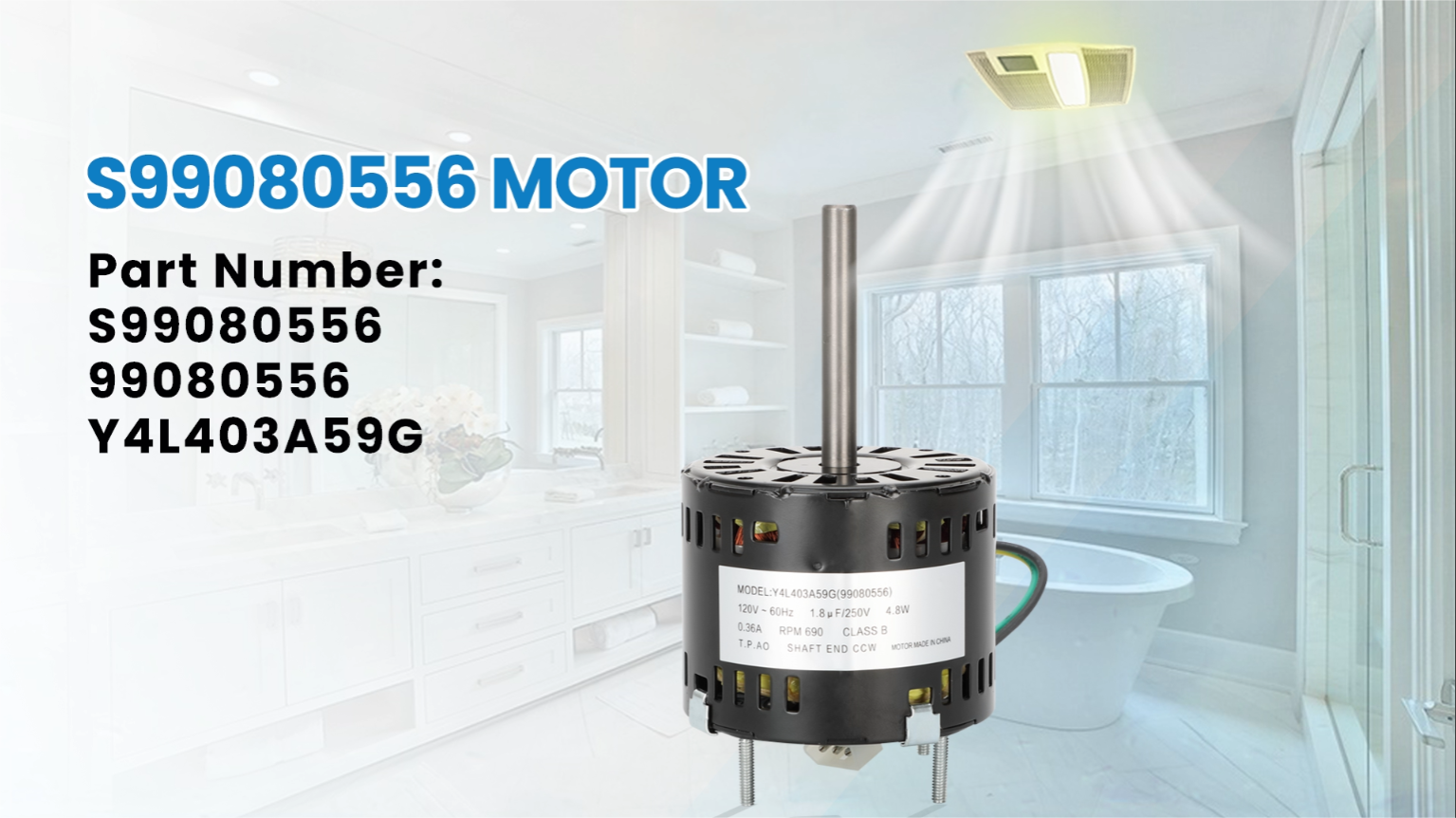 S99080556 Motor Replace broan S99080556 Motor, Fits broan and S99080556 Motor Replace broan S99080556 Motor, Fits broan and
